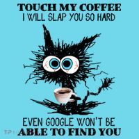 Funny Cat Touch My Coffee I Will Slap You So Hard Button thumb 1