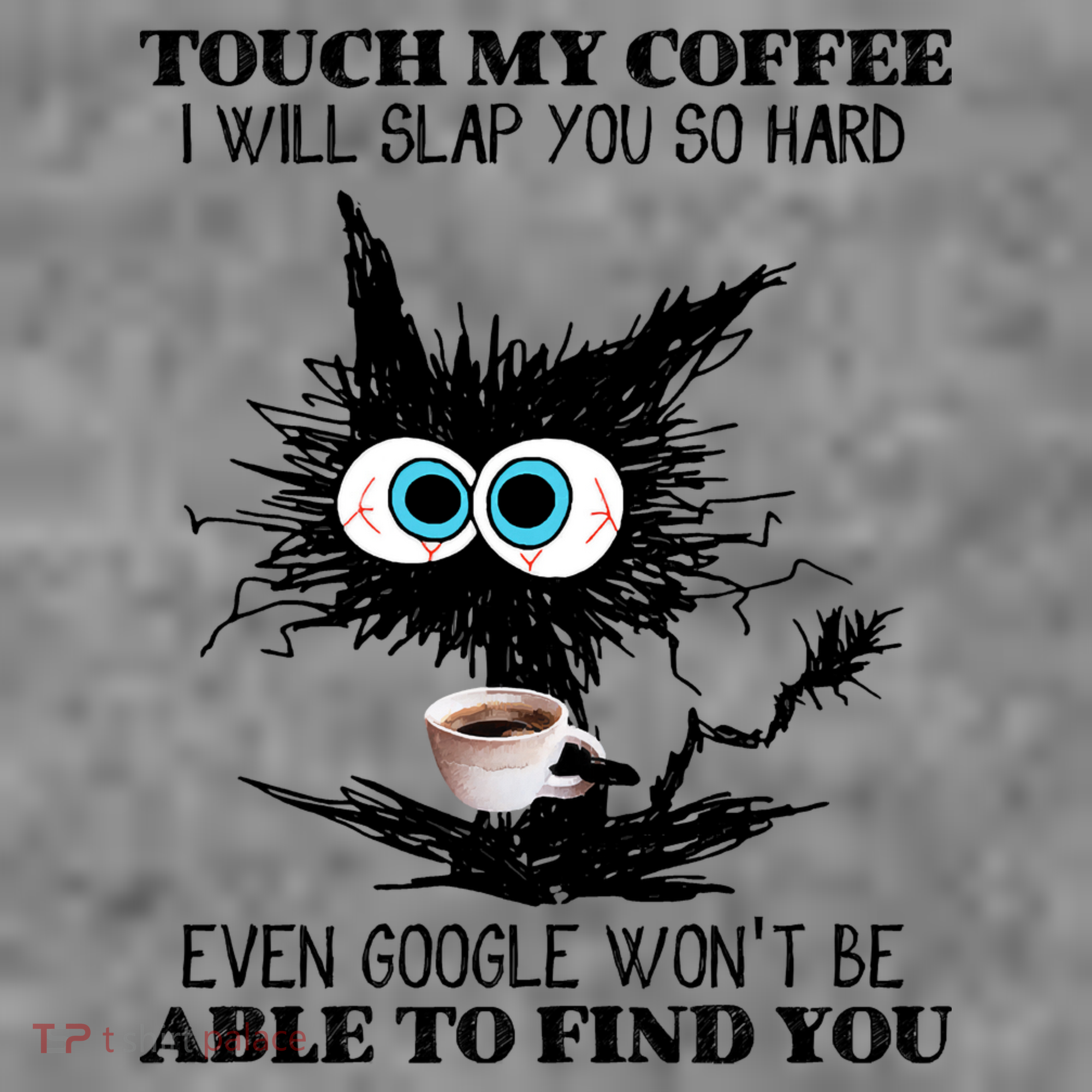 Funny Cat Touch My Coffee I Will Slap You So Hard Toddler Hoodie