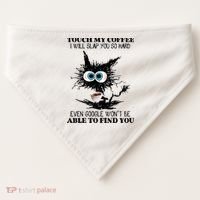 Funny Cat Touch My Coffee I Will Slap You So Hard USA-Made Doggie Bandana thumb 0