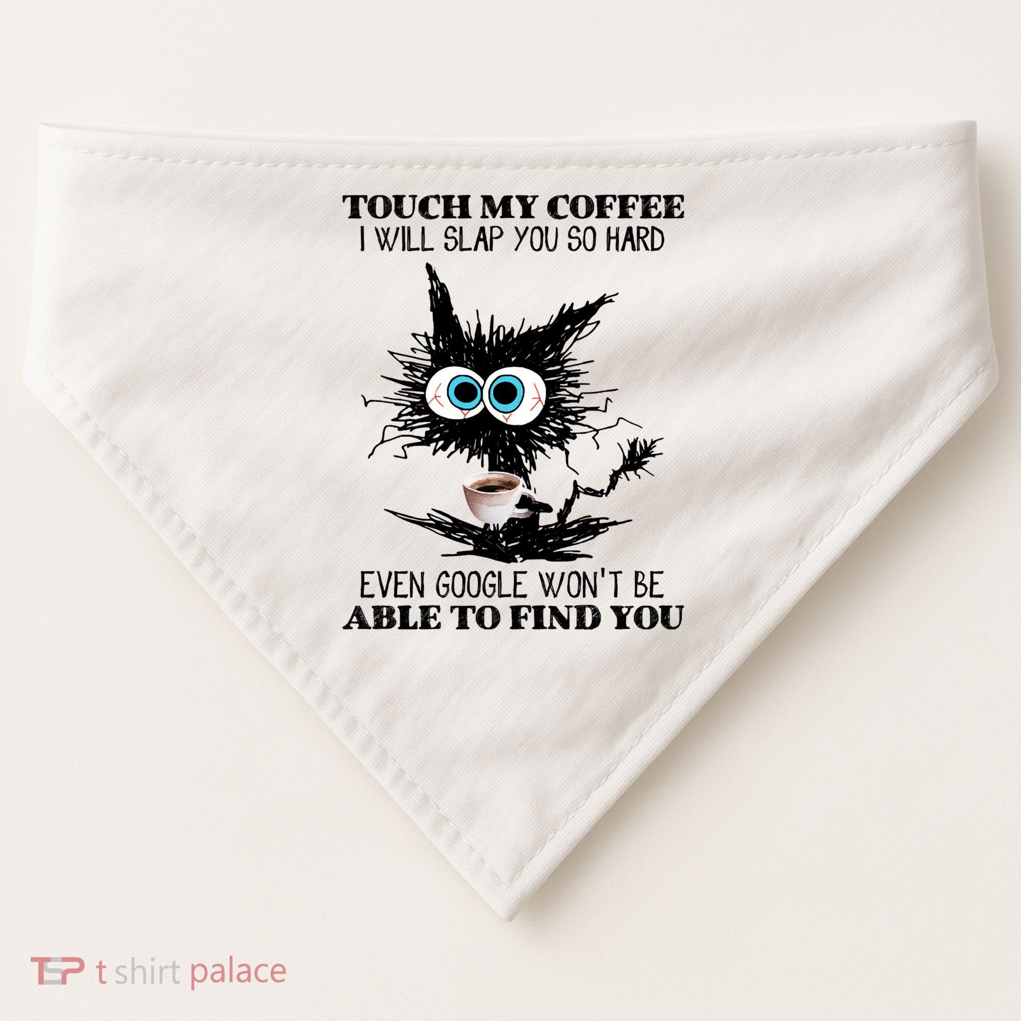 Funny Cat Touch My Coffee I Will Slap You So Hard USA-Made Doggie Bandana