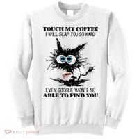 Funny Cat Touch My Coffee I Will Slap You So Hard Sweatshirt thumb 0