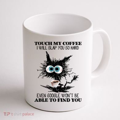 Funny Cat Touch My Coffee I Will Slap You So Hard Coffee Mug back