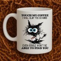 Funny Cat Touch My Coffee I Will Slap You So Hard Coffee Mug thumb 2