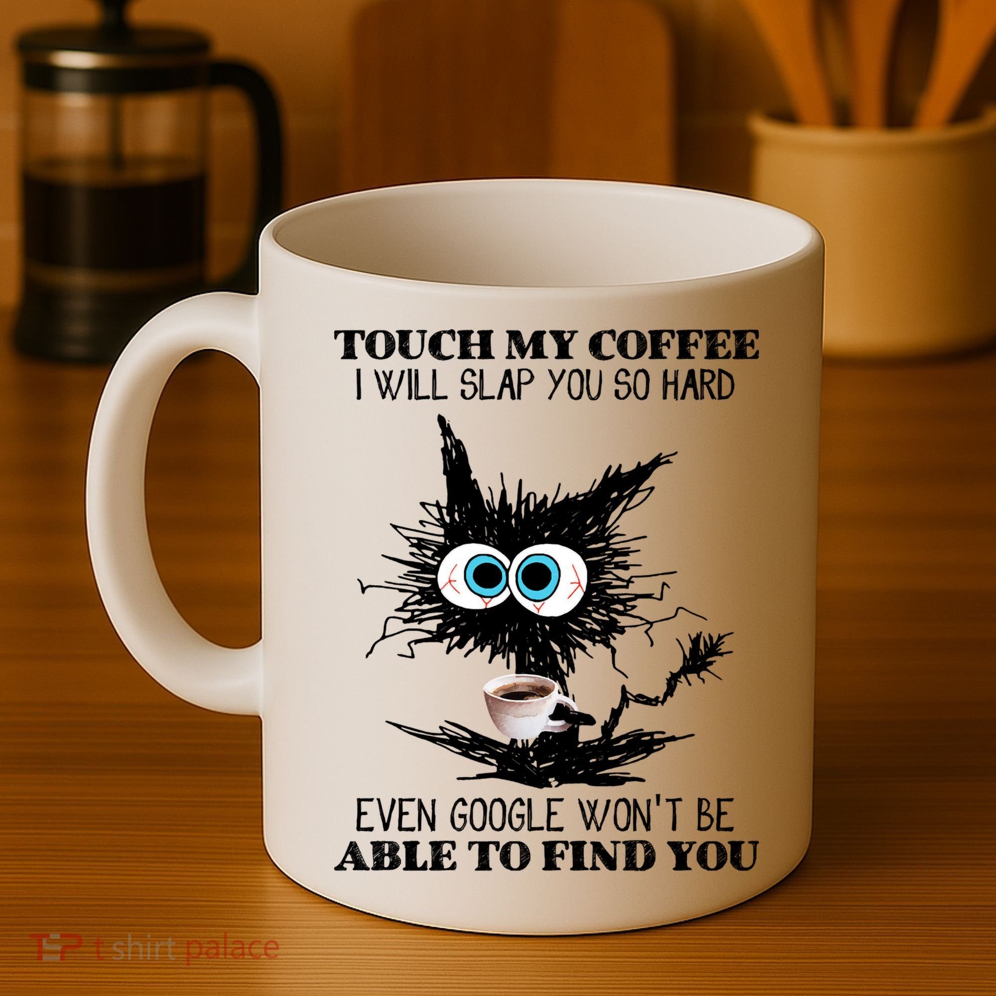 Funny Cat Touch My Coffee I Will Slap You So Hard Coffee Mug