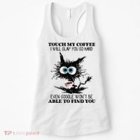 Funny Cat Touch My Coffee I Will Slap You So Hard Women's Tank Top thumb 0