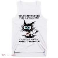 Funny Cat Touch My Coffee I Will Slap You So Hard Tank Top thumb 0