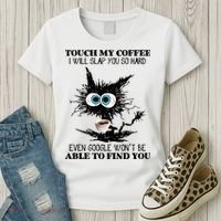 Funny Cat Touch My Coffee I Will Slap You So Hard Women's T-Shirt thumb 3