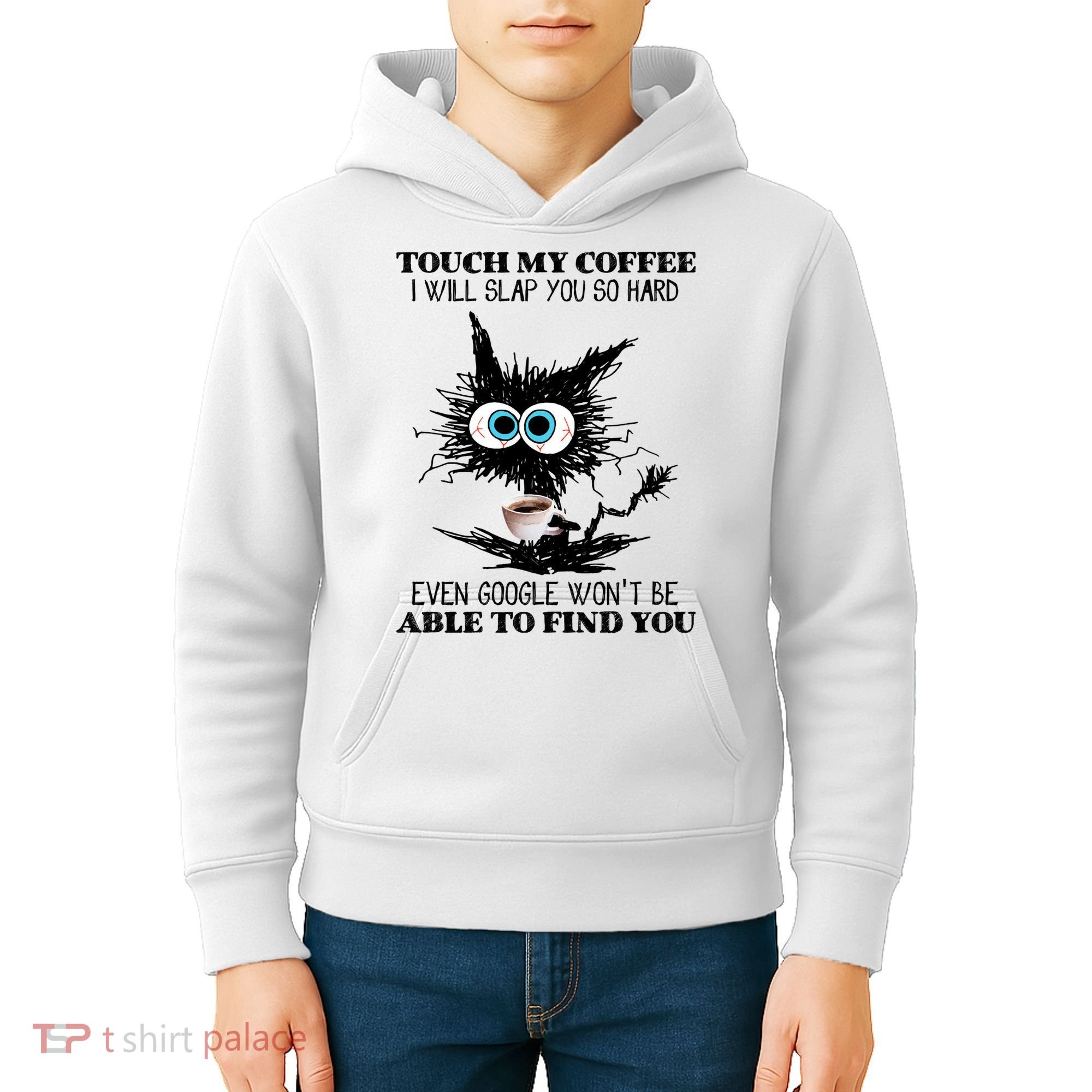 Funny Cat Touch My Coffee I Will Slap You So Hard Kids Hoodie