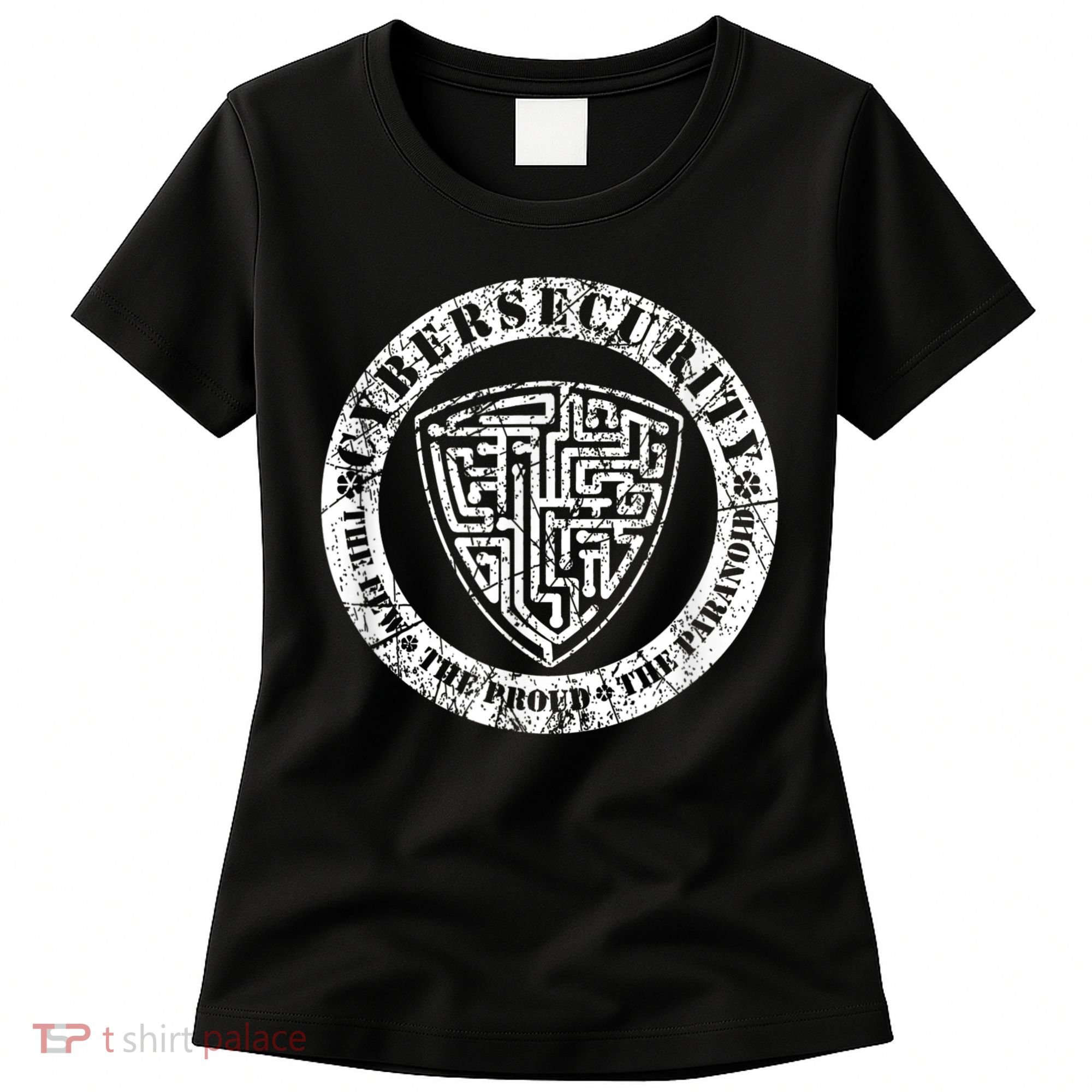 Funny Cybersecurity The Few The Proud The Paranoid Gift Women's T-Shirt