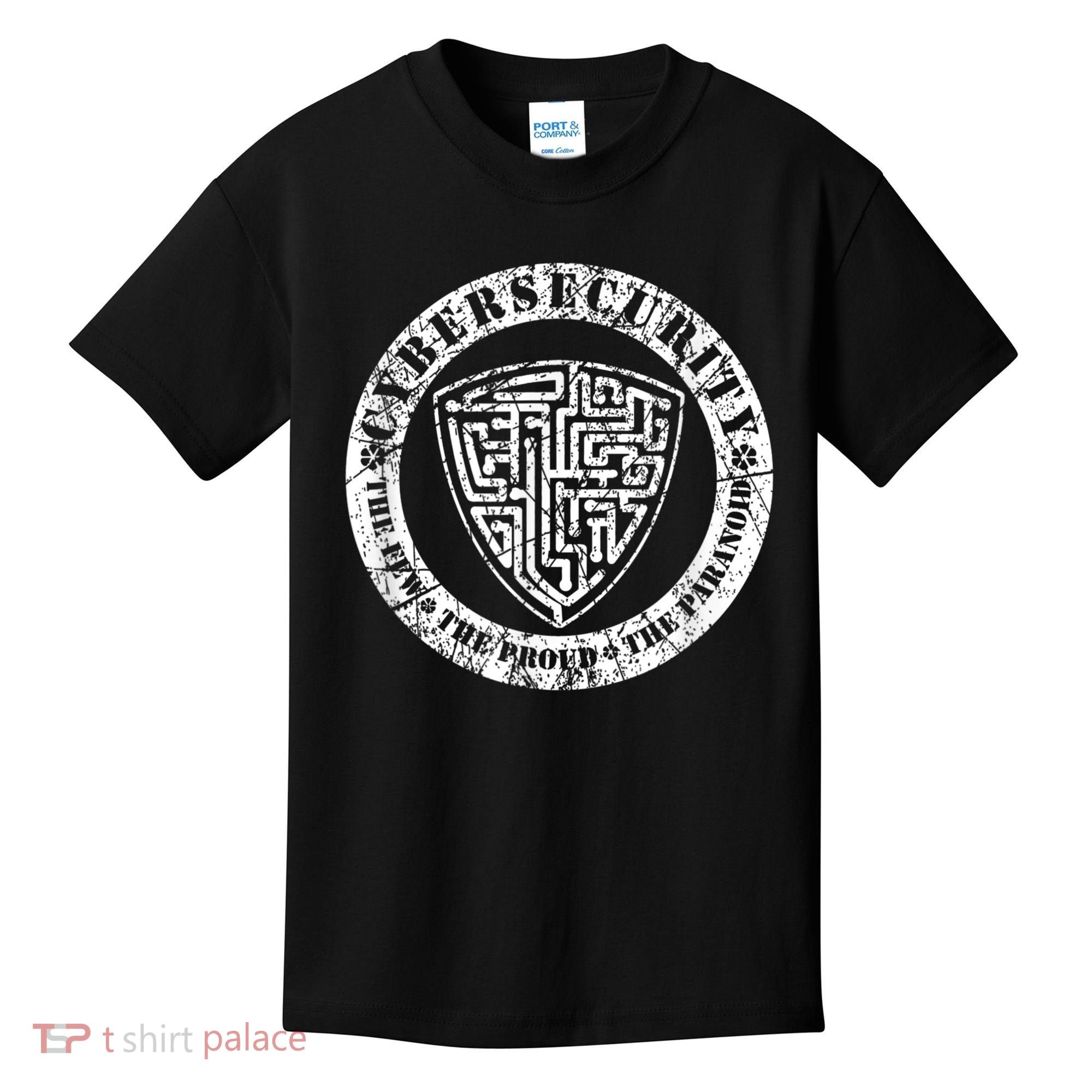 Funny Cybersecurity The Few The Proud The Paranoid Gift Kids T-Shirt