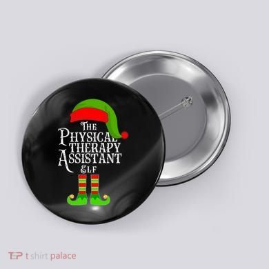 Funny Christmas The Physical Therapy Assistant Elf Button