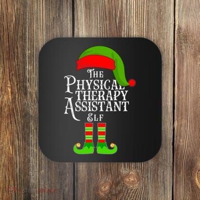 Funny Christmas The Physical Therapy Assistant Elf Coaster