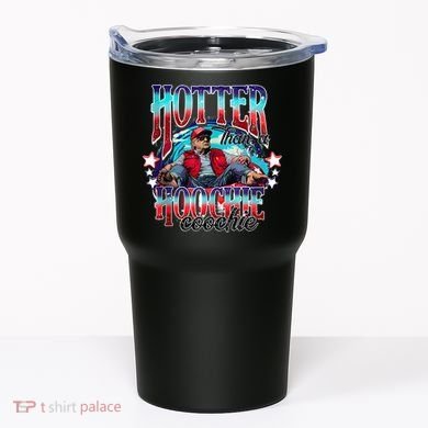 Funny Cute Trump Hotter Than A Hoochie Coochie Tumbler