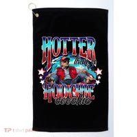 Funny Cute Trump Hotter Than A Hoochie Coochie Golf Towel thumb 0