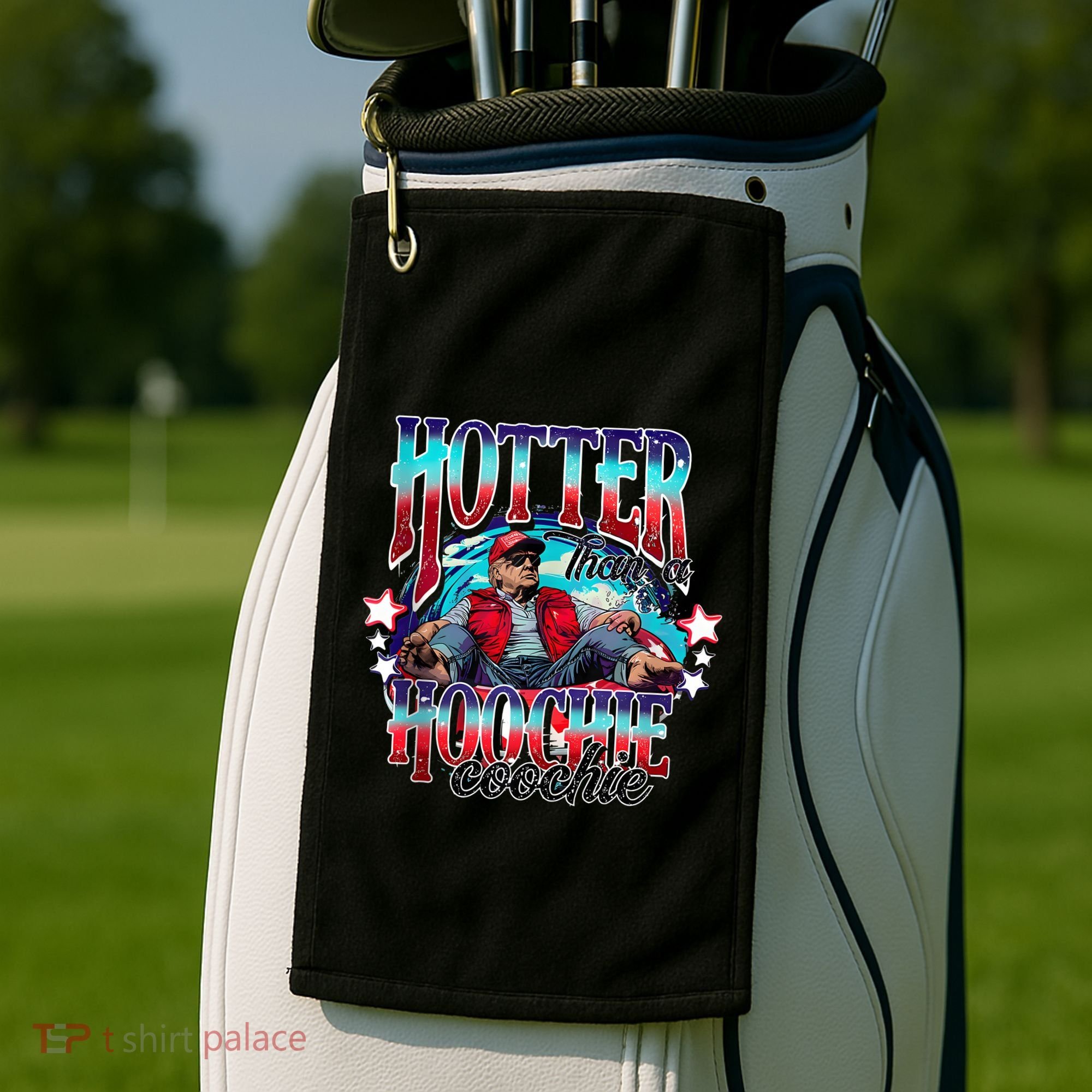 Funny Cute Trump Hotter Than A Hoochie Coochie Golf Towel