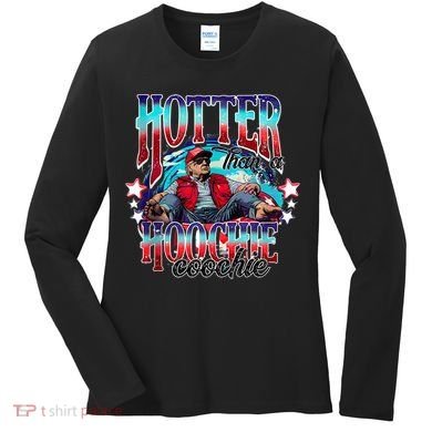 Funny Cute Trump Hotter Than A Hoochie Coochie Women's Long Sleeve Shirt