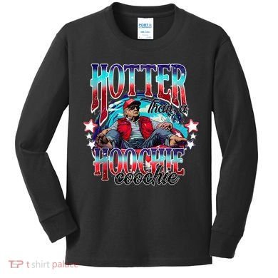 Funny Cute Trump Hotter Than A Hoochie Coochie Kids Long Sleeve Shirt