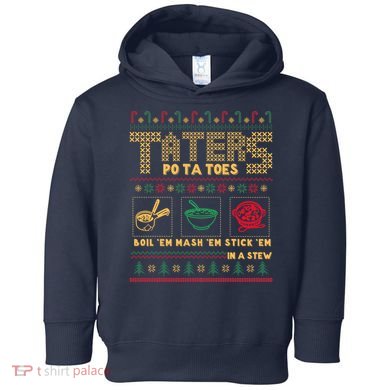 Funny Christmas Taters Potatoes Ugly Christmas Sweater Toddler Hoodie