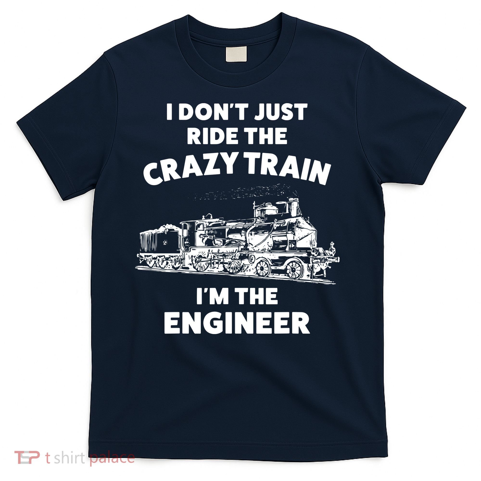Funny Crazy Train Engineer Shirts For Women Men T-Shirt