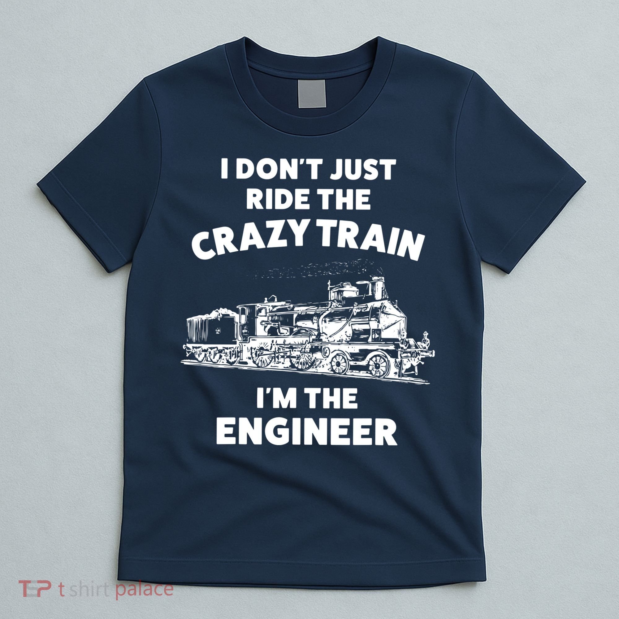 Funny Crazy Train Engineer Shirts For Women Men T-Shirt