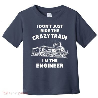 Funny Crazy Train Engineer Shirts For Women Men Toddler T-Shirt