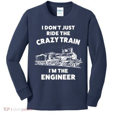 Funny Crazy Train Engineer Shirts For Women Men Kids Long Sleeve Shirt