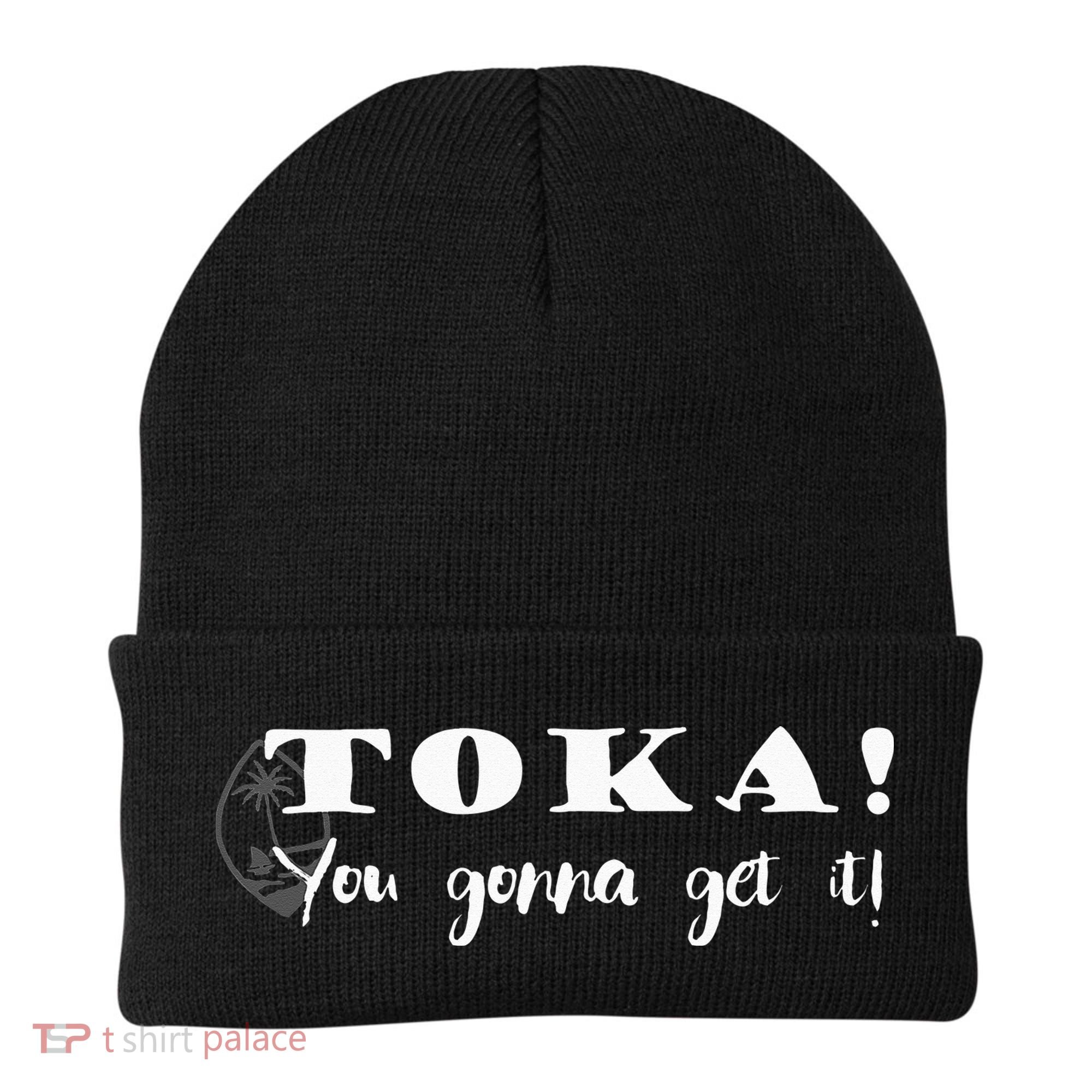 Funny Chamorro Toka You Gonna Get it Beanie