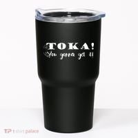 Funny Chamorro Toka You Gonna Get it Tumbler thumb 0