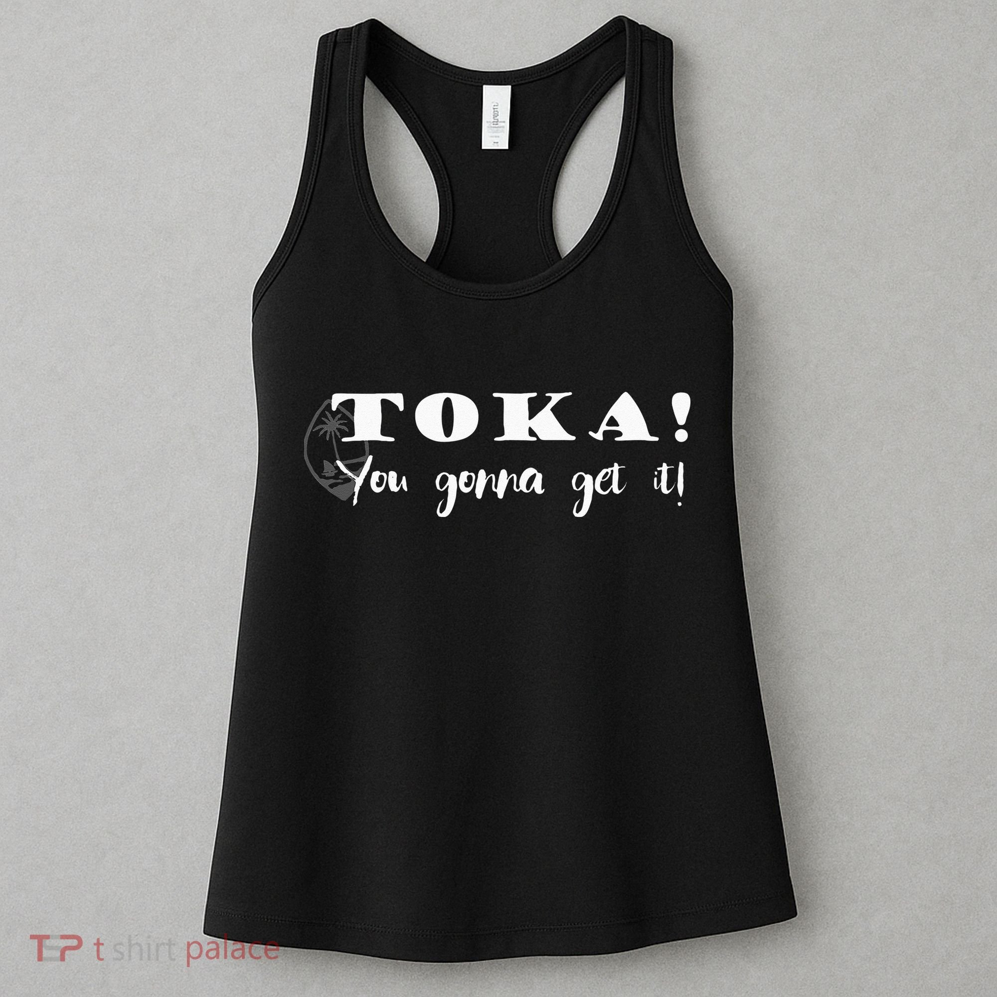 Funny Chamorro Toka You Gonna Get it Women's Tank Top