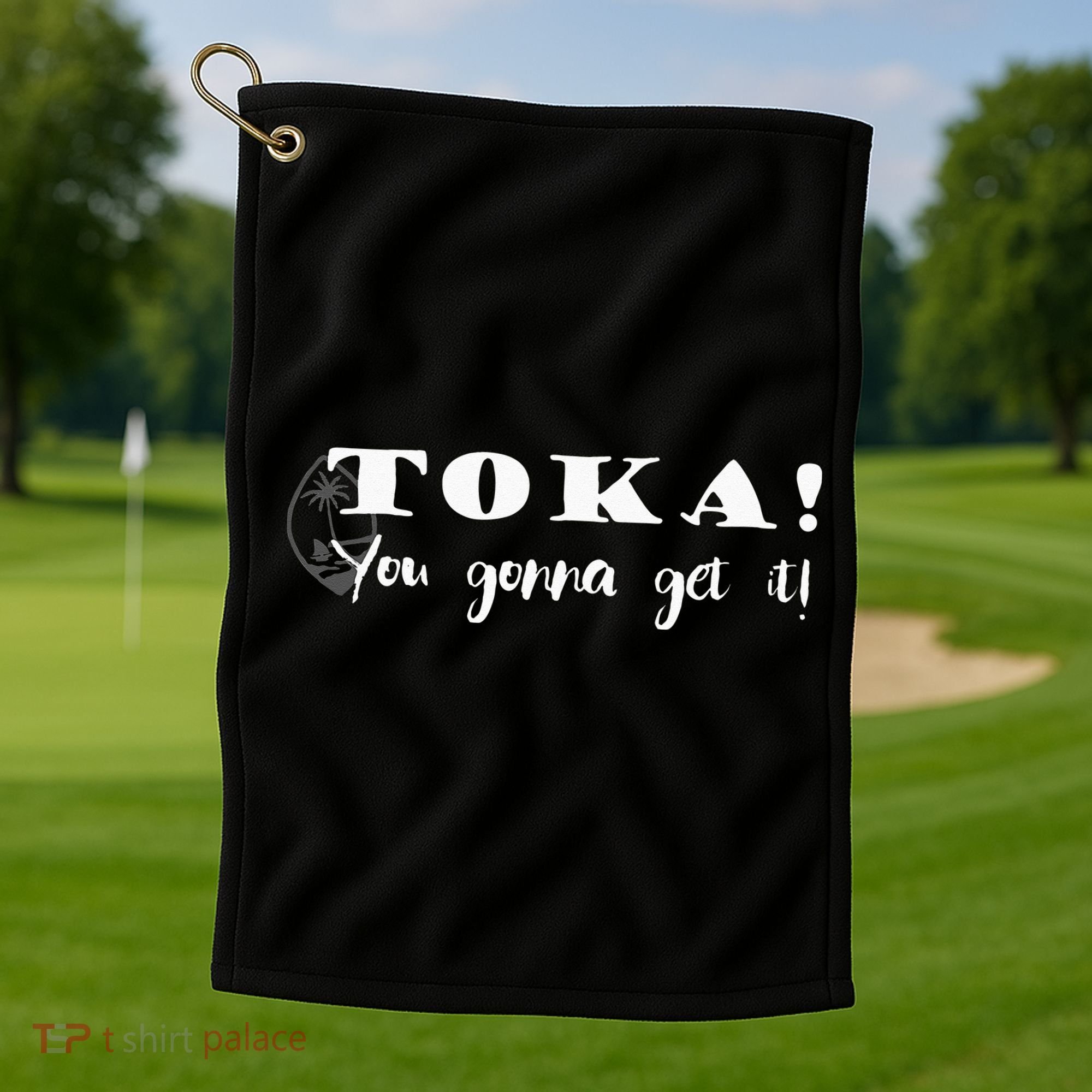 Funny Chamorro Toka You Gonna Get it Golf Towel