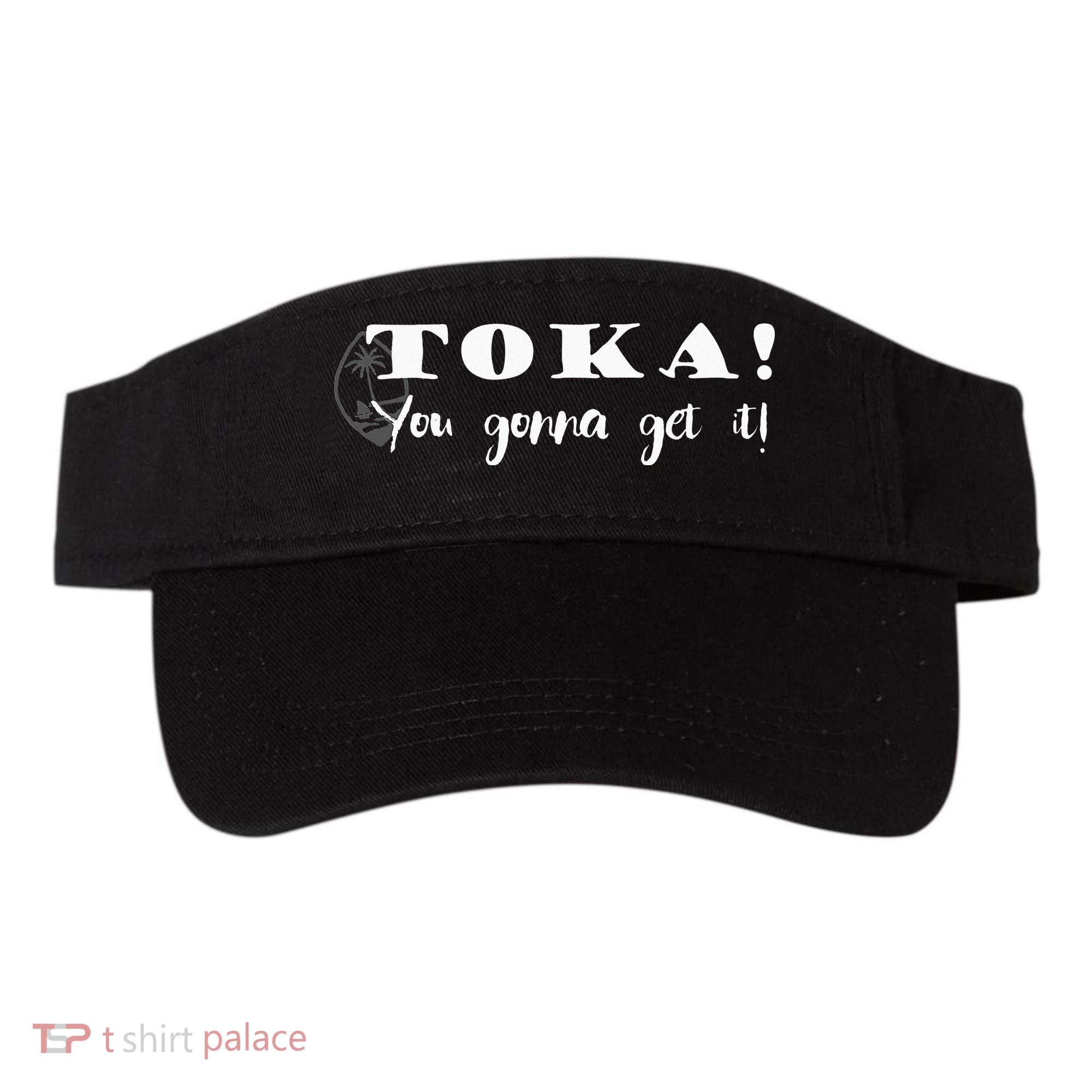 Funny Chamorro Toka You Gonna Get it Visor