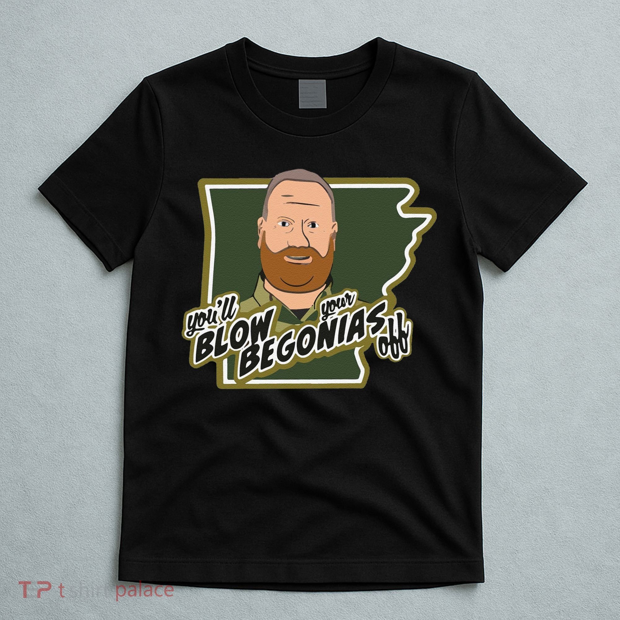 Funny Chief Taylor You’Ll Blow Your Begonias Off T-Shirt
