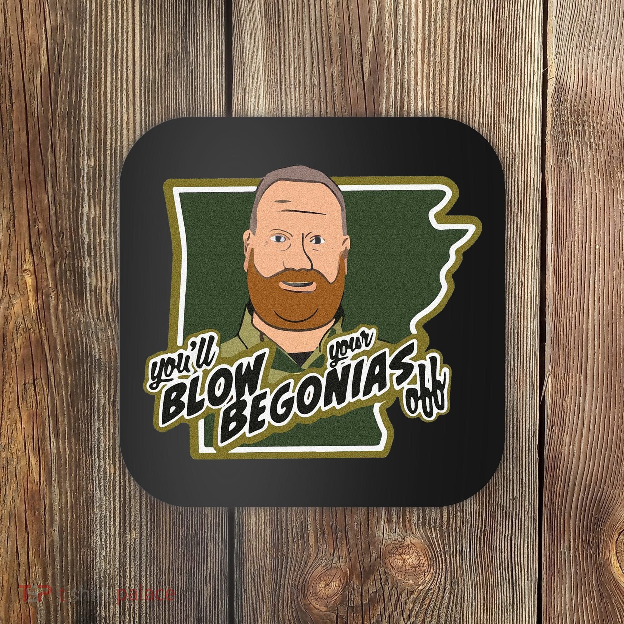 Funny Chief Taylor You’Ll Blow Your Begonias Off Coaster