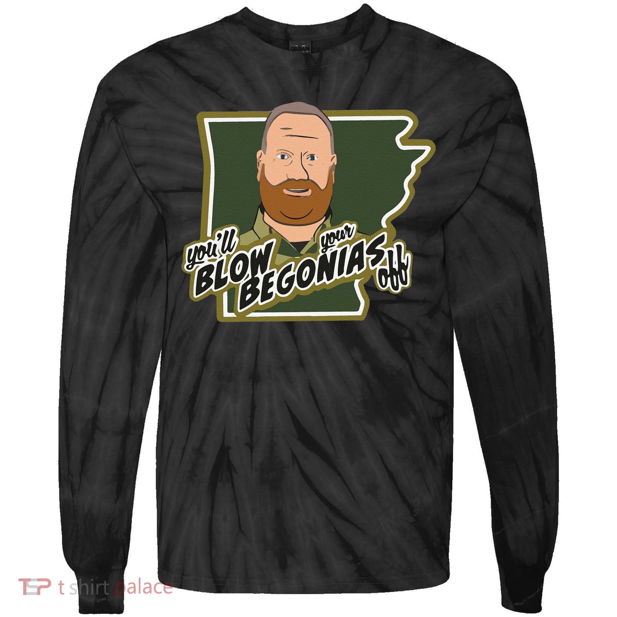 Funny Chief Taylor You’Ll Blow Your Begonias Off Tie-Dye Long Sleeve Shirt