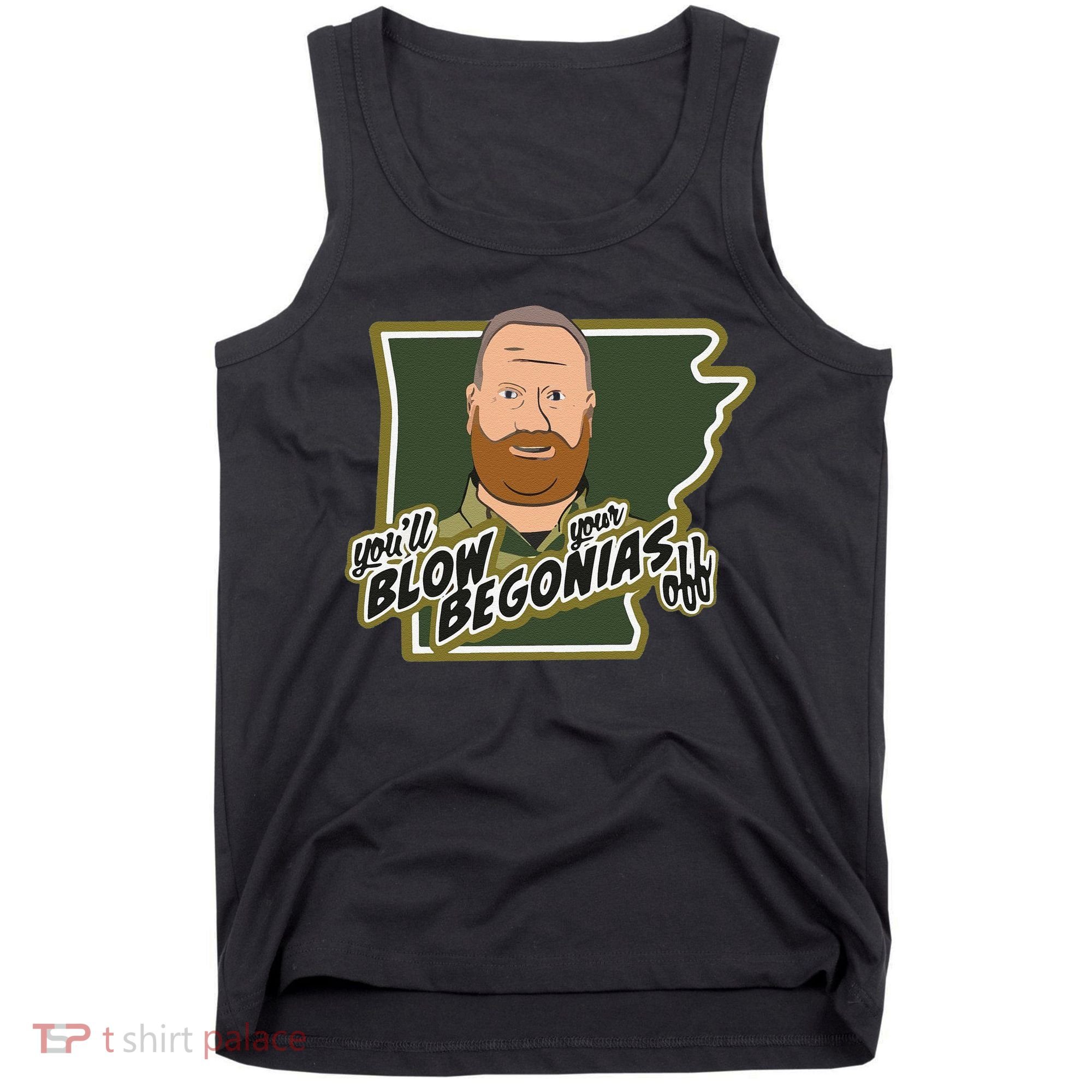 Funny Chief Taylor You’Ll Blow Your Begonias Off Tank Top
