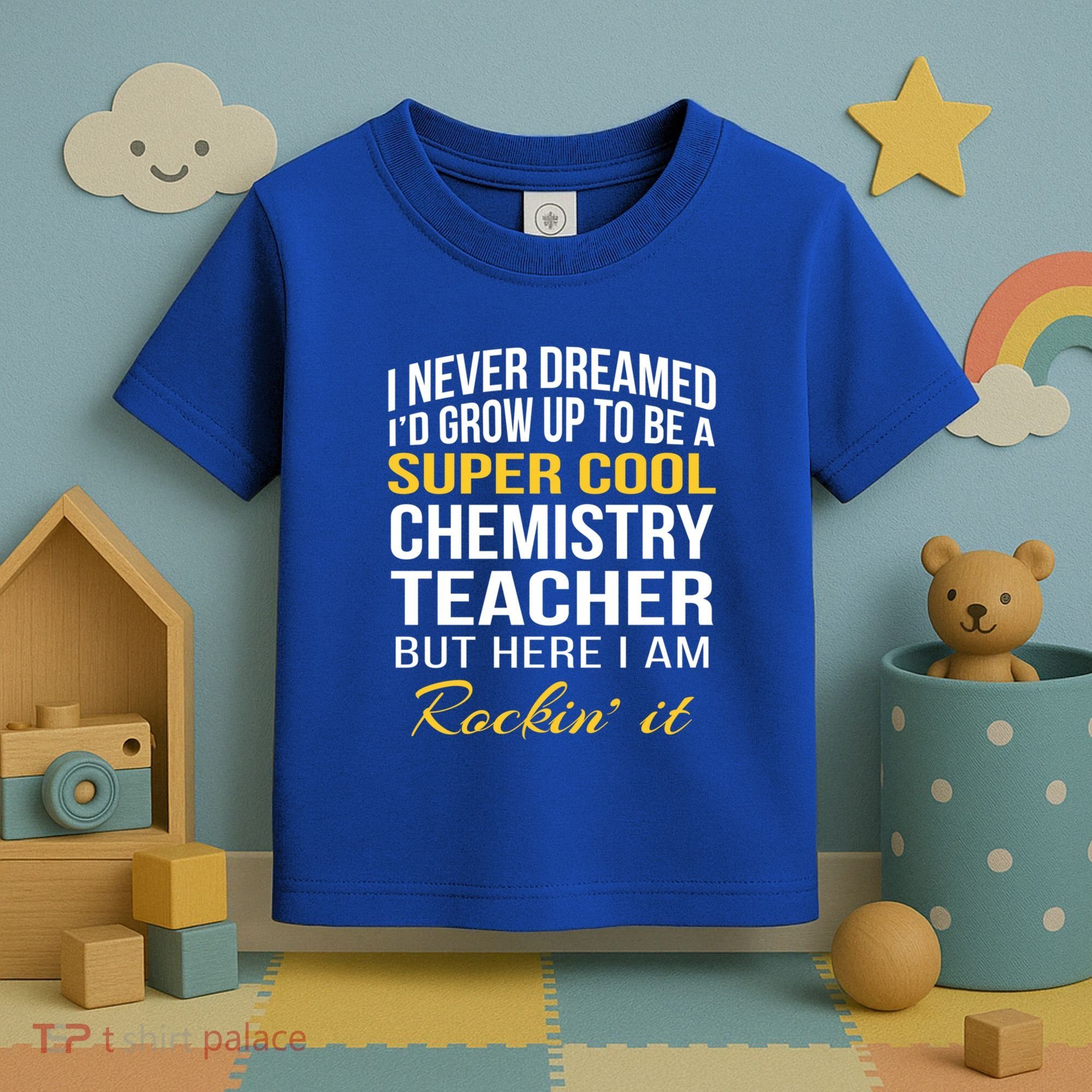 Funny Chemistry Teacher Gift Funny Gift Great Gift Toddler T-Shirt