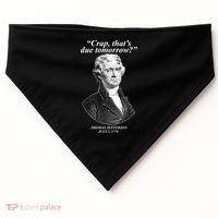 Funny Crap Thats Due Tomorrow Thomas Jefferson USA-Made Doggie Bandana thumb 0
