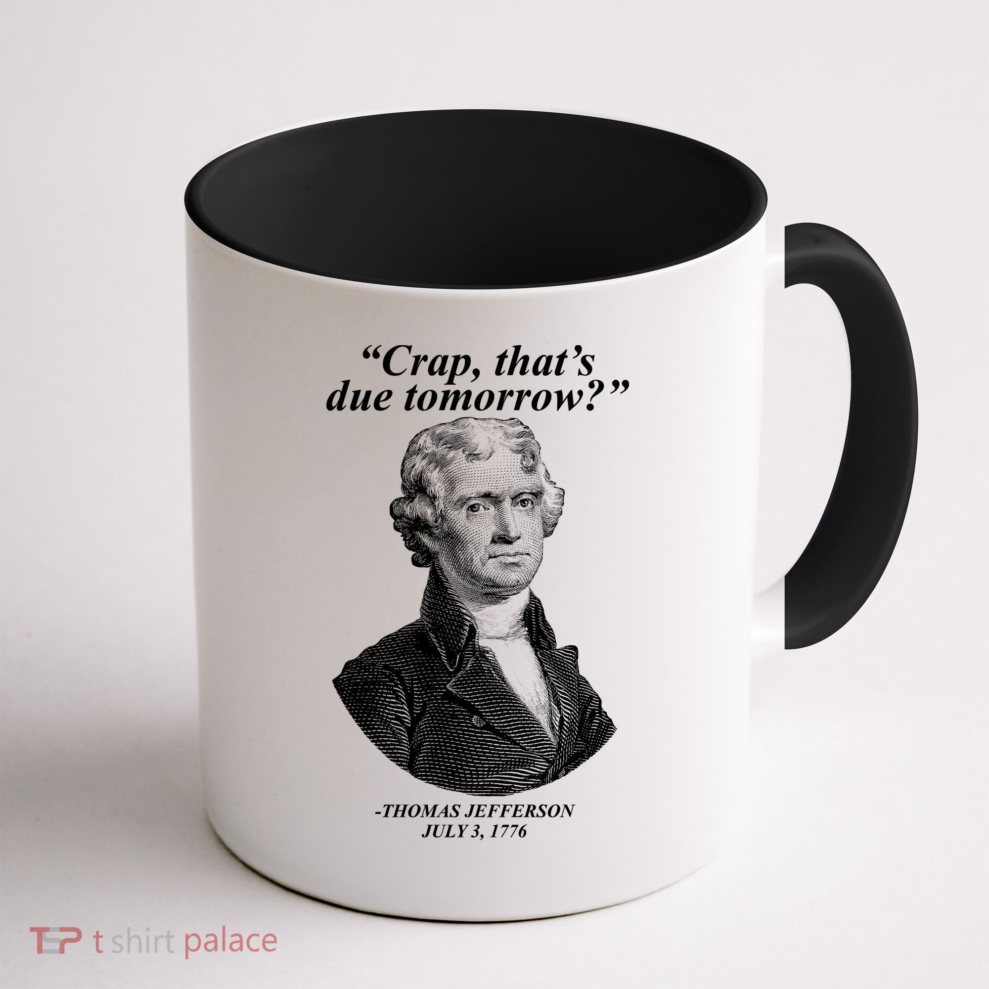 Funny Crap Thats Due Tomorrow Thomas Jefferson Coffee Mug