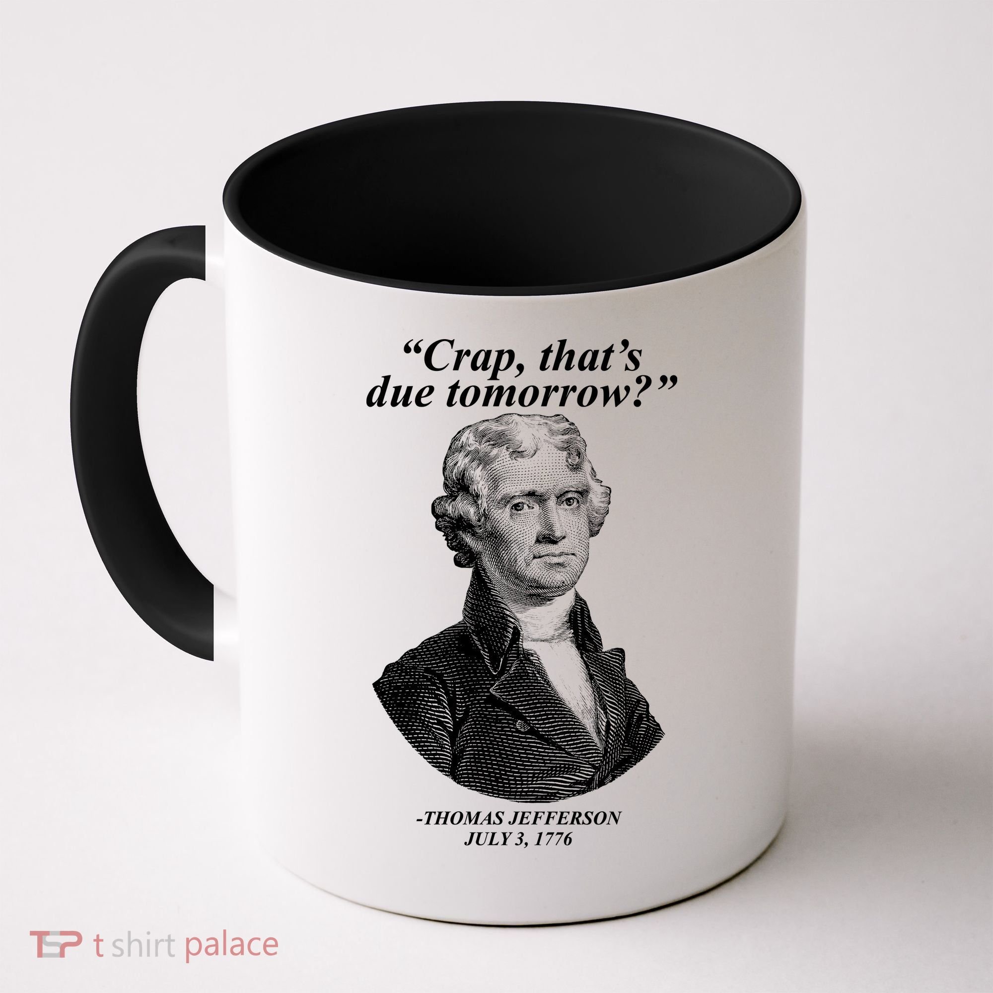Funny Crap Thats Due Tomorrow Thomas Jefferson Coffee Mug