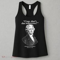 Funny Crap Thats Due Tomorrow Thomas Jefferson Women's Tank Top thumb 3