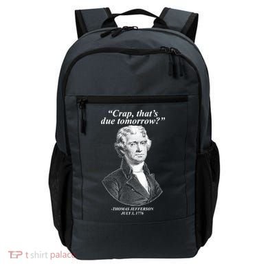 Funny Crap Thats Due Tomorrow Thomas Jefferson Backpack