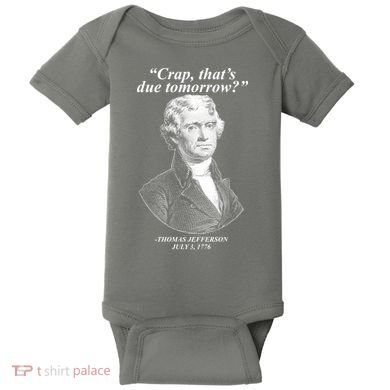 Funny Crap Thats Due Tomorrow Thomas Jefferson Baby Bodysuit