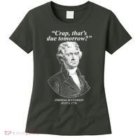 Funny Crap Thats Due Tomorrow Thomas Jefferson Women's T-Shirt thumb 0