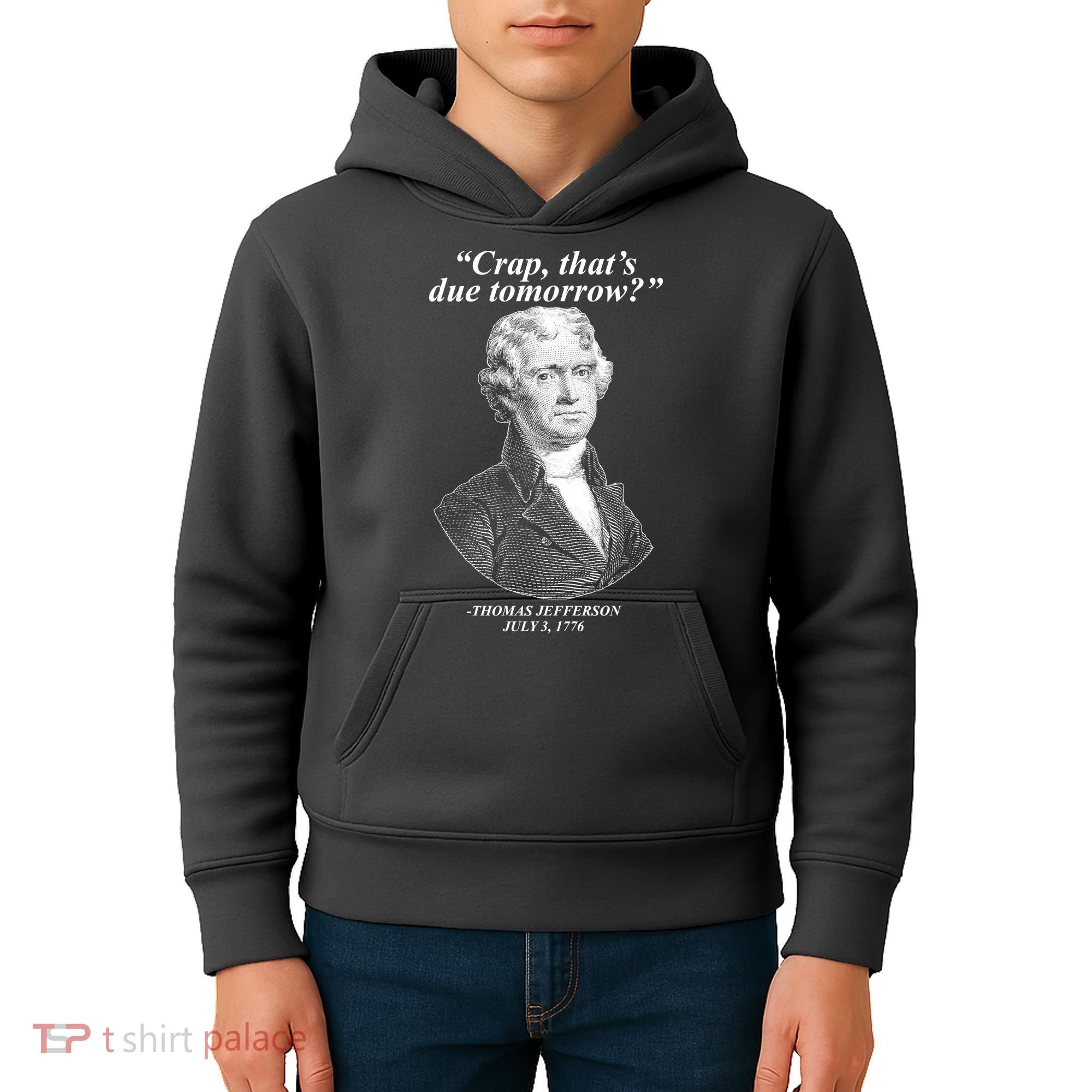 Funny Crap Thats Due Tomorrow Thomas Jefferson Kids Hoodie