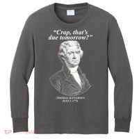 Funny Crap Thats Due Tomorrow Thomas Jefferson Kids Long Sleeve Shirt thumb 0