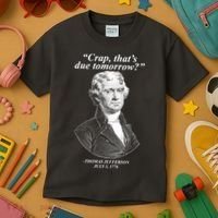 Funny Crap Thats Due Tomorrow Thomas Jefferson Kids T-Shirt thumb 3