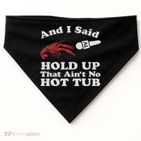 Funny Crawfish That Ain't No Hot Tub Cajun Boil Mardi Gras USA-Made Doggie Bandana thumb 0