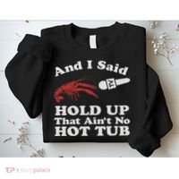 Funny Crawfish That Ain't No Hot Tub Cajun Boil Mardi Gras Sweatshirt thumb 2