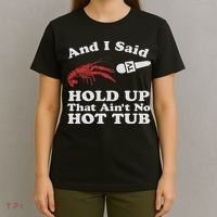 Funny Crawfish That Ain't No Hot Tub Cajun Boil Mardi Gras T-Shirt thumb 4