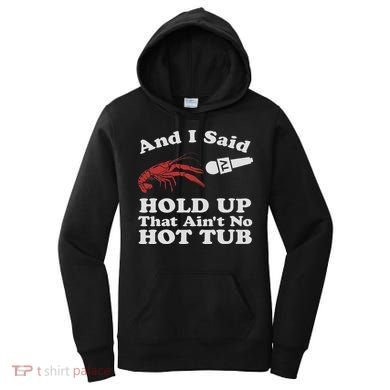 Funny Crawfish That Ain't No Hot Tub Cajun Boil Mardi Gras Women's Hoodie